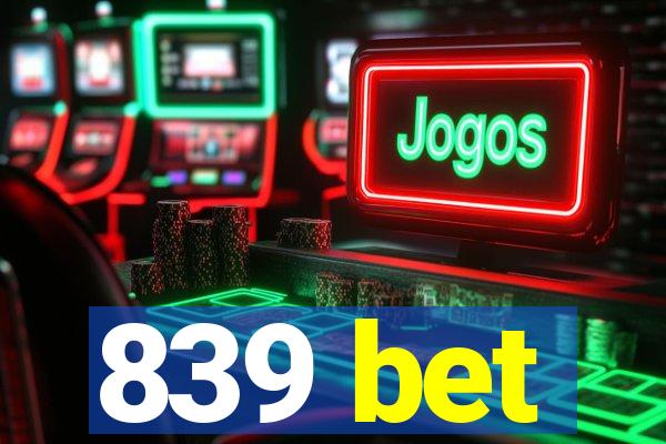 839 bet
